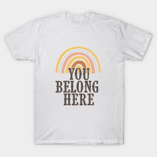 You Belong Here | Encouragement, Growth Mindset T-Shirt